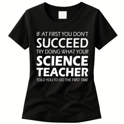 Do What Your Science Teacher Told You Womens T-Shirt