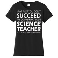 Do What Your Science Teacher Told You Women's T-Shirt