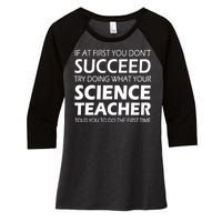 Do What Your Science Teacher Told You Women's Tri-Blend 3/4-Sleeve Raglan Shirt