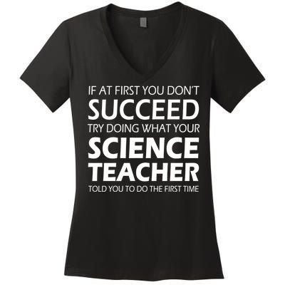 Do What Your Science Teacher Told You Women's V-Neck T-Shirt