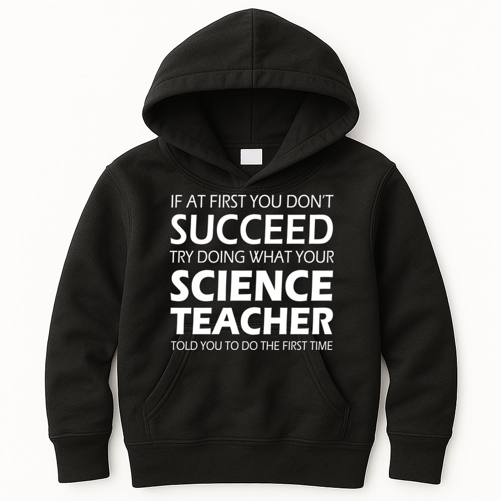 Do What Your Science Teacher Told You Kids Hoodie