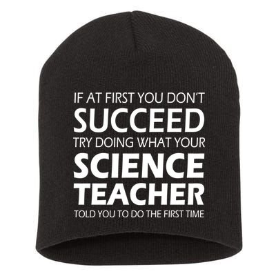 Do What Your Science Teacher Told You Short Acrylic Beanie