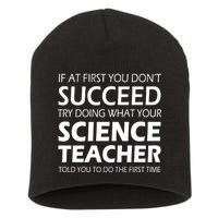 Do What Your Science Teacher Told You Short Acrylic Beanie