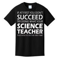 Do What Your Science Teacher Told You Kids T-Shirt