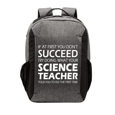 Do What Your Science Teacher Told You Vector Backpack