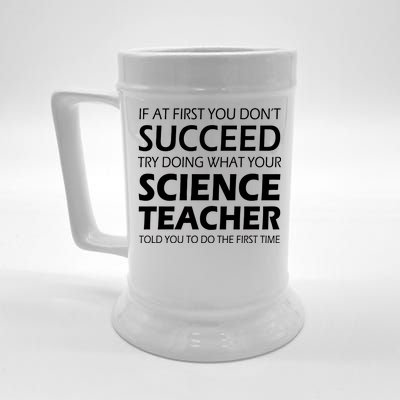 Do What Your Science Teacher Told You Beer Stein