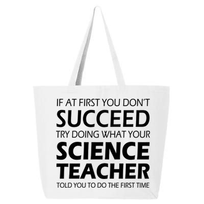 Do What Your Science Teacher Told You 25L Jumbo Tote