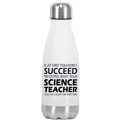 Do What Your Science Teacher Told You Stainless Steel Insulated Water Bottle