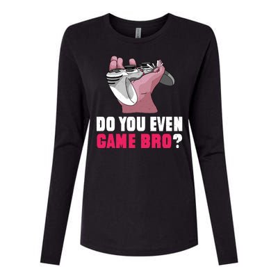 Do You Even Game Bro? Funny Gamer Womens Cotton Relaxed Long Sleeve T-Shirt