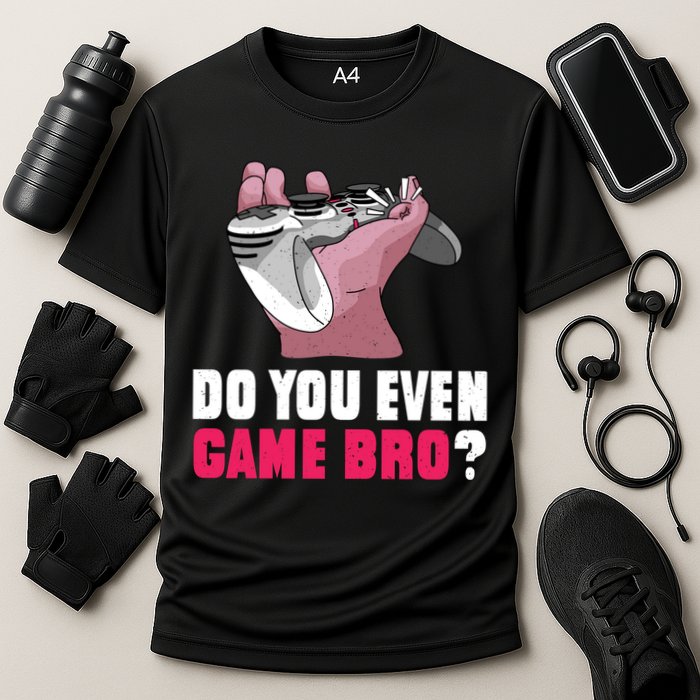 Do You Even Game Bro? Funny Gamer Performance Shirt