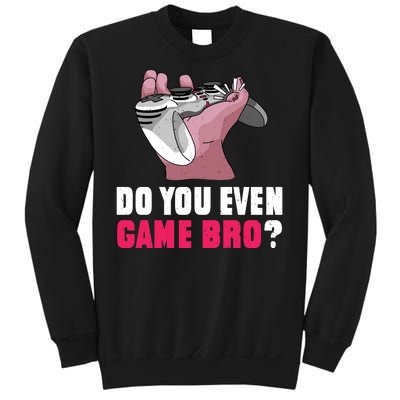 Do You Even Game Bro? Funny Gamer Sweatshirt