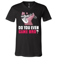 Do You Even Game Bro? Funny Gamer V-Neck T-Shirt