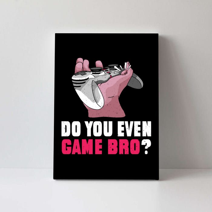 Do You Even Game Bro? Funny Gamer Canvas