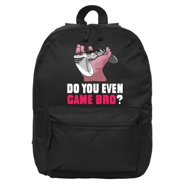 Do You Even Game Bro? Funny Gamer 16 in Basic Backpack