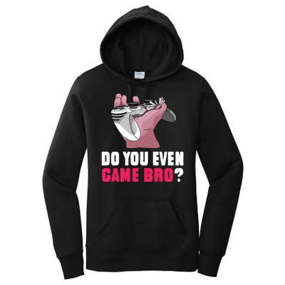 Do You Even Game Bro? Funny Gamer Women's Pullover Hoodie