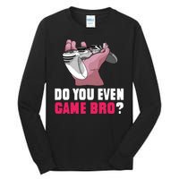 Do You Even Game Bro? Funny Gamer Tall Long Sleeve T-Shirt