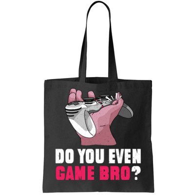 Do You Even Game Bro? Funny Gamer Tote Bag