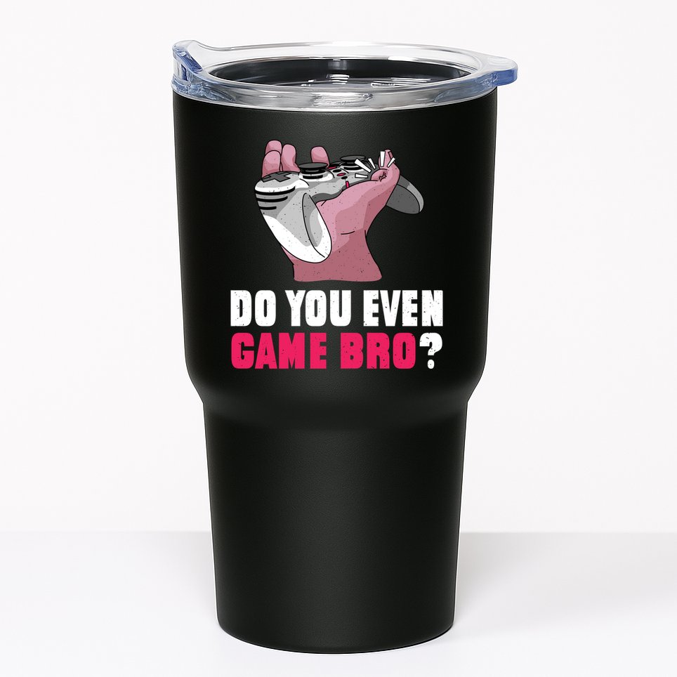 Do You Even Game Bro? Funny Gamer Tumbler