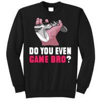 Do You Even Game Bro? Funny Gamer Tall Sweatshirt