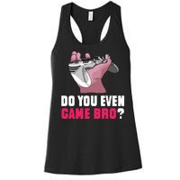 Do You Even Game Bro? Funny Gamer Women's Racerback Tank