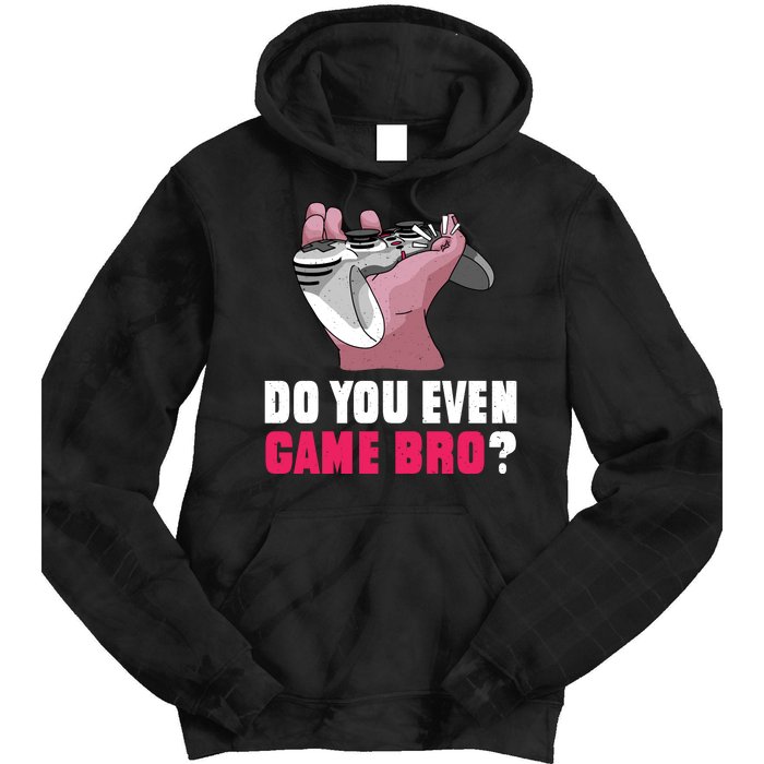 Do You Even Game Bro? Funny Gamer Tie Dye Hoodie