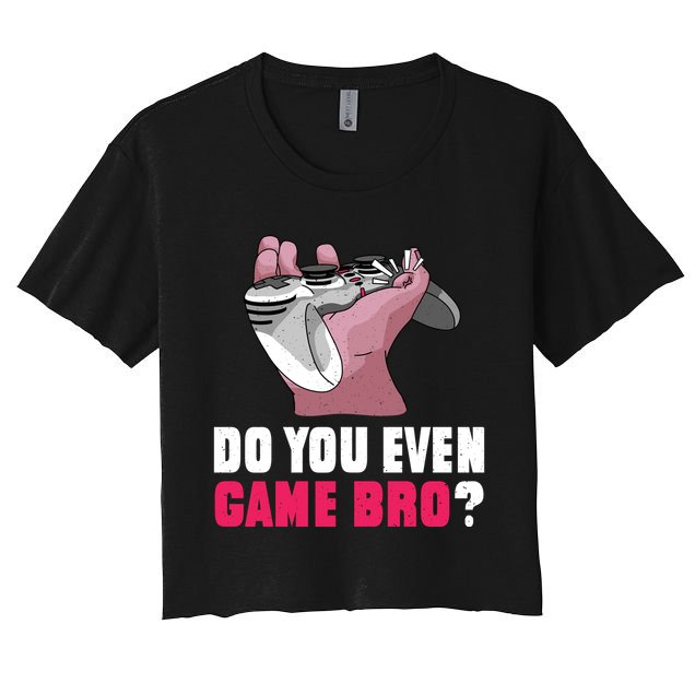 Do You Even Game Bro? Funny Gamer Crop Top