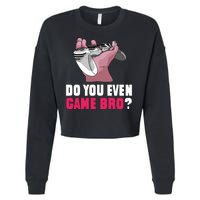 Do You Even Game Bro? Funny Gamer Cropped Pullover Crew