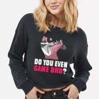 Do You Even Game Bro? Funny Gamer Cropped Pullover Crew