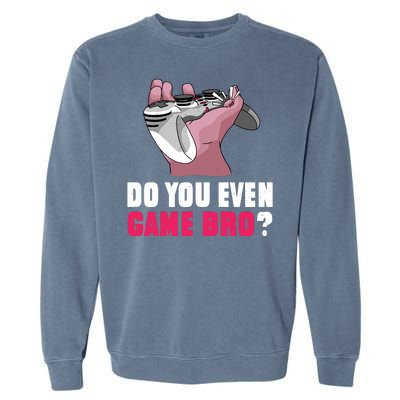 Do You Even Game Bro? Funny Gamer Garment-Dyed Sweatshirt