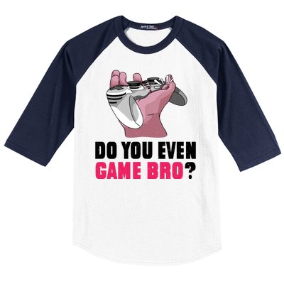 Do You Even Game Bro? Funny Gamer Baseball Sleeve Shirt