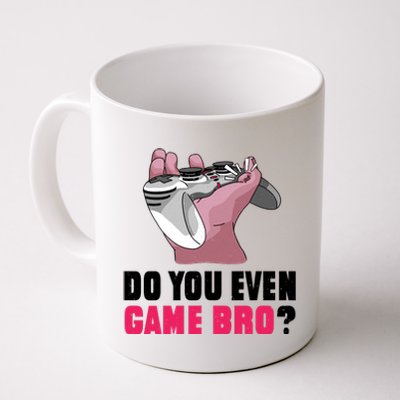 Do You Even Game Bro? Funny Gamer Coffee Mug