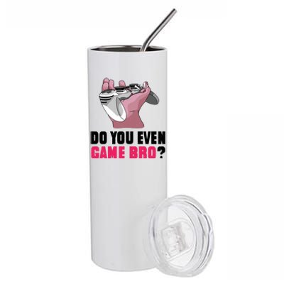 Do You Even Game Bro? Funny Gamer Stainless Steel Tumbler