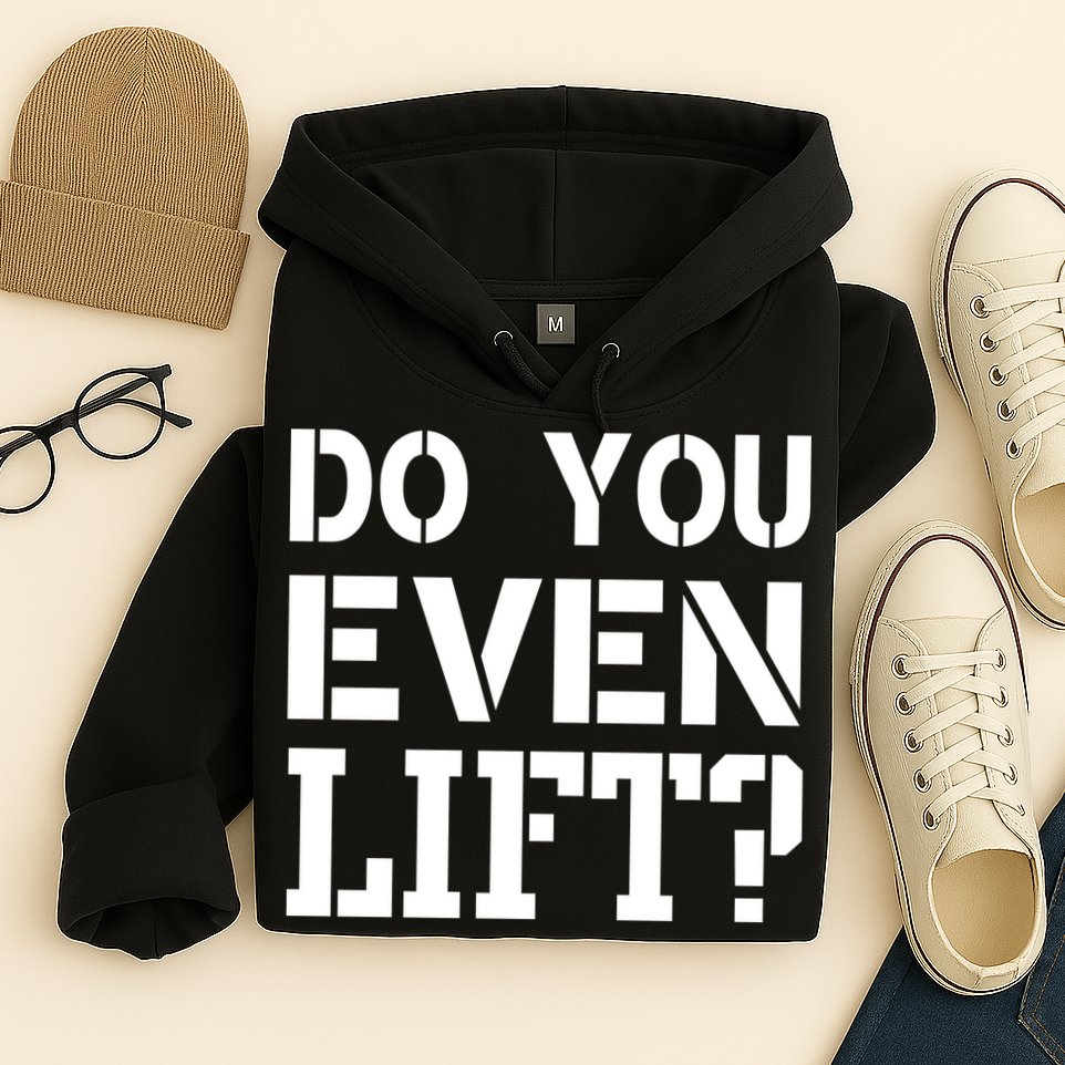 Do You Even Lift? Hoodie