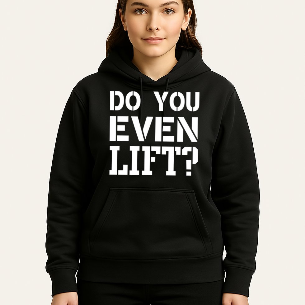 Do You Even Lift? Hoodie