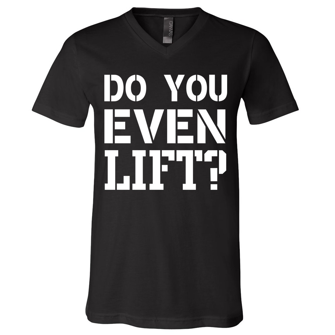 Do You Even Lift? V-Neck T-Shirt