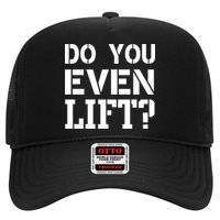 Do You Even Lift? Trucker Hat