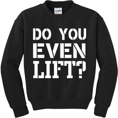 Do You Even Lift? Kids Sweatshirt