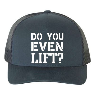 Do You Even Lift? Yupoong Adult 5-Panel Trucker Hat