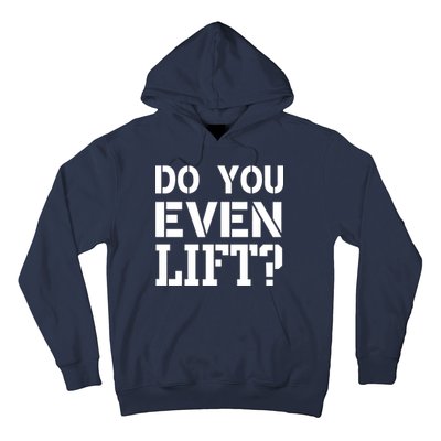 Do You Even Lift? Hoodie