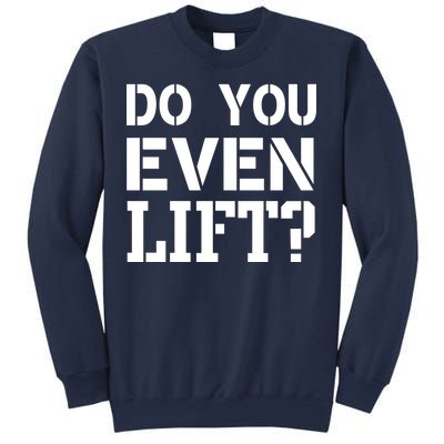 Do You Even Lift? Sweatshirt