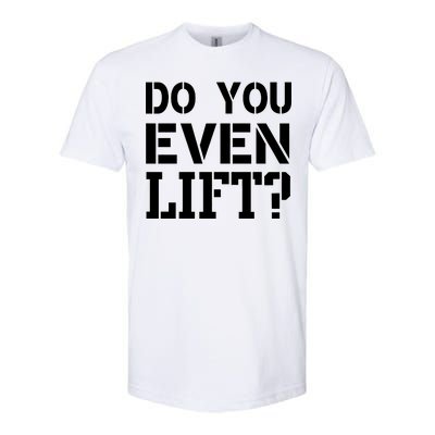 Do You Even Lift? Softstyle® CVC T-Shirt