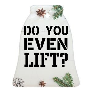 Do You Even Lift? Ceramic Bell Ornament