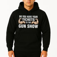 Do You Have Tickets To The Gun Show Hoodie