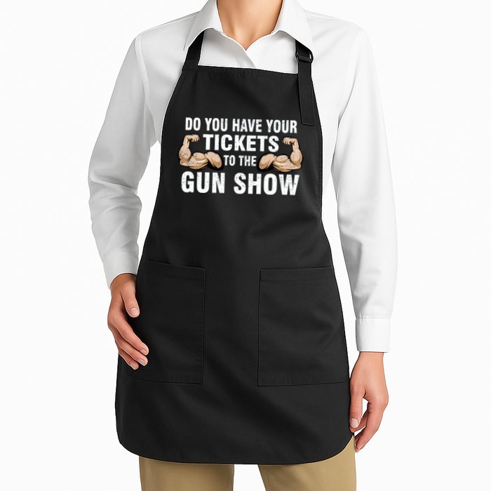 Do You Have Tickets To The Gun Show Apron
