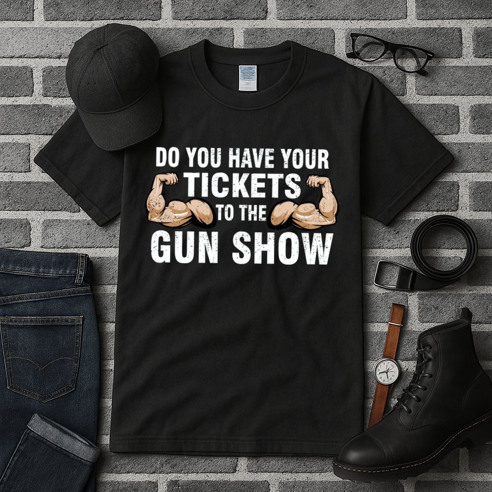Do You Have Tickets To The Gun Show Tall T-Shirt