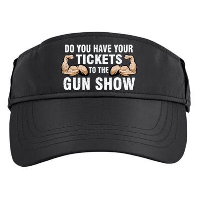 Do You Have Tickets To The Gun Show Adult Drive Performance Visor