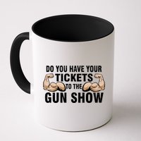 Do You Have Tickets To The Gun Show Mug