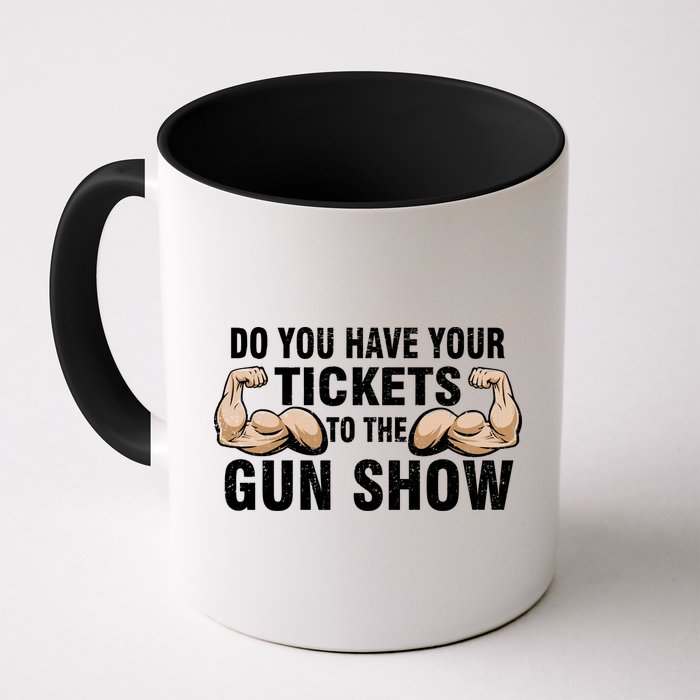 Do You Have Tickets To The Gun Show Mug