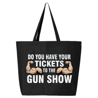 Do You Have Tickets To The Gun Show 25L Jumbo Tote