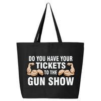 Do You Have Tickets To The Gun Show 25L Jumbo Tote